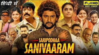 Saripodhaa Sanivaaram Full Movie In Hindi  Nani  Sj Surya  Priynka Mohan  Review amp Facts [upl. by Katlin578]