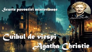 Scurte povestiri misterioase Cuibul de viespi  Agatha Christie 1928 Carte audiocartiaudioromana [upl. by Eenwahs]