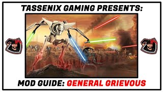 Mod Guide General Grievous [upl. by Anitsahs157]