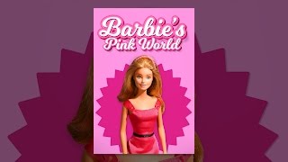 Barbies Pink World [upl. by Idet]