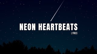 Neon Heartbeats Lyrics [upl. by Gnni]