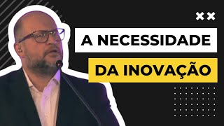 A necessidade da inovação  Clóvis de Barros [upl. by Yecram]