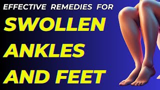 14 EFFECTIVE REMEDIES FIR SWILLEN LEGS FEET AND ANKLES [upl. by Colyer148]