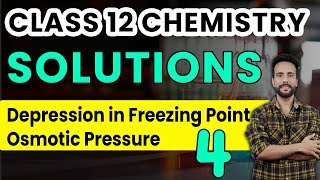 Class 12 Chemistry Chapter 2  Solutions  Depression in Freezing Point  Osmotic Pressure Ashu Sir [upl. by Melanie]