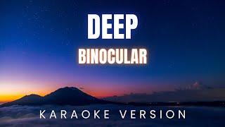 Binocular  Deep  KARAOKE Version [upl. by Kunz]