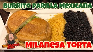 Burrito Parilla Mexicana  Milanesa Torta [upl. by Hoffer]