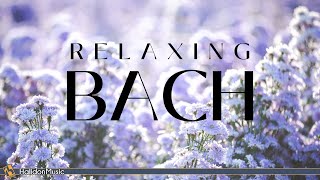 Bach  Classical Music for Relaxation [upl. by Ravo]