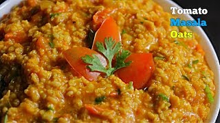 Tomato Masala Oats in Just 5 mins  టమాటో మసాల ఓట్స్  ఆరోగ్యకరమైన బ్రేక్ఫాస్ట్ [upl. by Aliahs405]