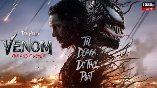 Venom The Last Dance Full Movie 2024  New Hollywood Movie  Facts and Review [upl. by Marthena]