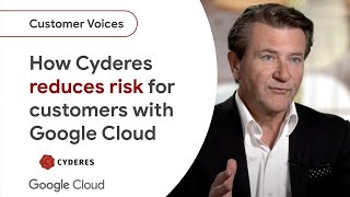 How Cyderes reduces risk for customers with Google Security Operations [upl. by Anaehs]