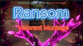 Valorant Montage Ransom [upl. by Montague648]