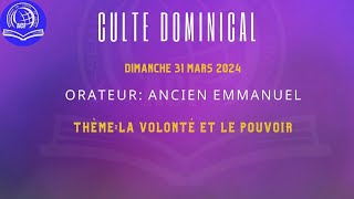 La volonté et le pouvoir  Ancien Emmanuel  Dimanche 31 Mars 2024 [upl. by Nilram]