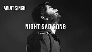 Arijit Singh Amaal Mallik Ankit Tiwari  Cry Night Sad Song LoFi  30 Mins [upl. by Deibel999]