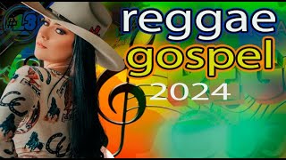 reggae gospel remix 2024  reggae do Maranhão 2024 [upl. by Cherry]