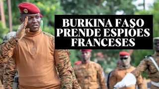 BURKINA FASO PRENDE AGENTES SECRETOS DA FRANÇA [upl. by Ennazor929]