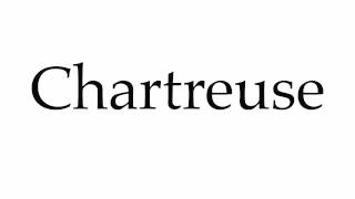 How to Pronounce Chartreuse [upl. by Kal]