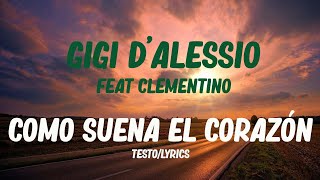 Gigi DAlessio feat Clementino  Como suena el corazón Testo [upl. by Schmeltzer]