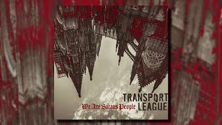 Transport League  We Are Satans People Full Album [upl. by Owena]