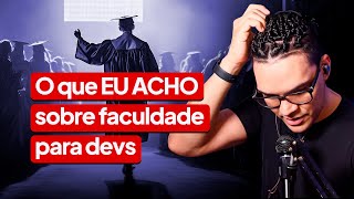 Qual a relevância da faculdade na carreira dev MINHA OPINIÃO [upl. by Norreht]