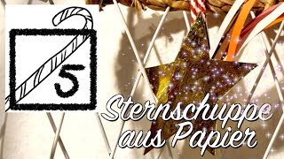 05 Sternschnuppe aus Papier basteln  Happy Shabby Adventskalender  05122017 [upl. by Ahseinad]