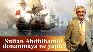 Sultan Abdülhamid donanmaya ne yaptı [upl. by Batory]