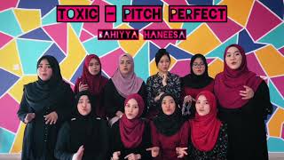 FULL TOXIC COVER PITCH PERFECT Acapella Cover  Bahiyya Haneesa [upl. by Aerdied86]