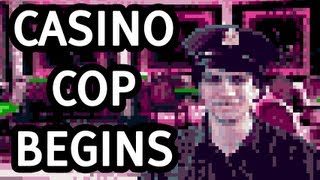 LGR  Casino Cop Begins [upl. by Bravin]