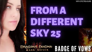 Dragons Dogma FROM A DIFFERENT SKY 25 Badge of vows [upl. by Mosera]