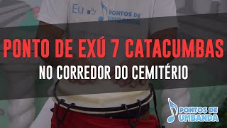 Ponto de Exú Sete Catacumbas  No corredor do cemitério [upl. by Rehteh]