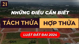 Luật Đất Đai 2024 Những Điều Cần Biết Về Tách Thửa Hợp Thửa Đất  TỪ 182024  ĐÌNH HIẾU BĐS [upl. by Abrahamsen]