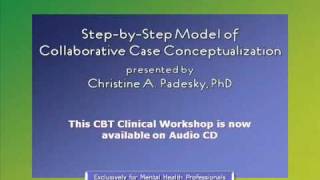 Padesky on CBT Case Conceptualization [upl. by Rolph]