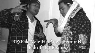 R19Fakvale He AngaremixDj Palu ft Dj Beauty [upl. by Hamlin]