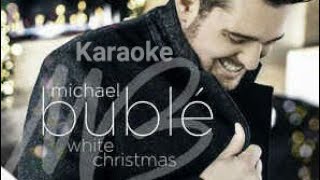 White Christmas  Michael Buble karaoke [upl. by Oswin]