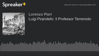 Luigi Pirandello Il Professor Terremoto [upl. by Nerin]