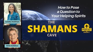 How to Pose a Question to Your Helping Spirits Shamans Cave [upl. by Iturhs579]