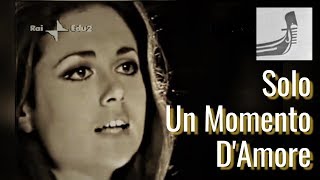 GIGLIOLA CINQUETTI quotSOLO UN MOMENTO DAMOREquot In vivo TV ITALIANA 1970 ⬇️Testo⬇️Lyrics [upl. by Aikemot998]