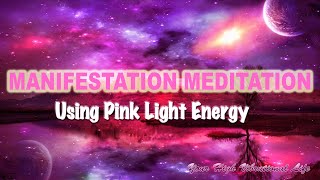 Manifestation Meditation Using Pink Light Energy [upl. by Eirallam203]