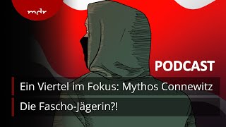 3 Ein Viertel im Fokus Mythos Connewitz  Podcast Die FaschoJägerin zum Fall Lina E  MDR [upl. by Christi524]