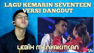 REACTION LAGU KEMARIN SEVENTEEN VERSI DANGDUT LESTI DAN FILDAN TERASA MENYAKITKAN [upl. by Hazrit]