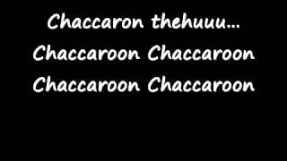 Chaccaron Maccaron With lyrics [upl. by Eiznekam128]