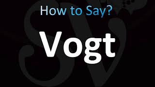 How to Pronounce Vogt CORRECTLY [upl. by Scrivenor332]