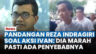 PAKAR PSIKOLOG Reza Indragiri Buka Suara soal Aksi Ivan Sugianto Amarah Pasti Ada Sebabnya [upl. by Nnawtna]