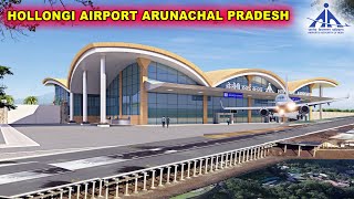 Hollongi Airport Arunachal Pradesh  होलोंगी में Airport के काम में तेजी 2022 तक पूरी होगी परियोजना [upl. by Ecirtra]