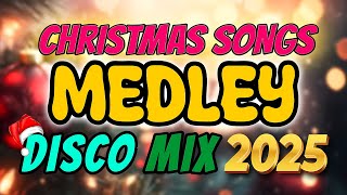 Nonstop CHRISTMAS SONGS DISCO PARTY MIX 2024  2025 PHILIPPINES [upl. by Burrill]