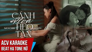 KARAOKE  Cánh Hoa Héo Tàn  Mochiii  Beat Hạ Tone Dễ Hát Vô Cùng Tận [upl. by Anitniuq]