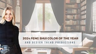 2024 Feng Shui Color of the Year and Design Trend Predictions [upl. by Euqinue]