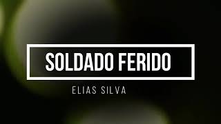 soldado ferido Elias Silva playback [upl. by Einnos]