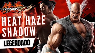 Heat Haze Shadow Legendado  TEKKEN 7 [upl. by Shlomo]