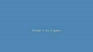 Stroke 9 Do it Again [upl. by Aerdnaek266]