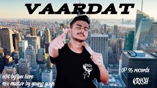 VAARDAT Official Video  Wardaat Full video VAARDATFull video  Hindi Rap song KRISH [upl. by Vasya483]